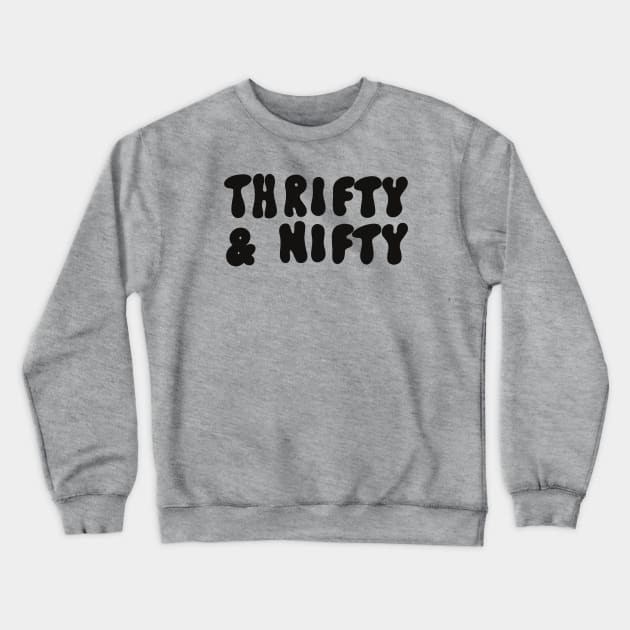 Thrifty & Nifty Crewneck Sweatshirt by Meg Schmeg Art